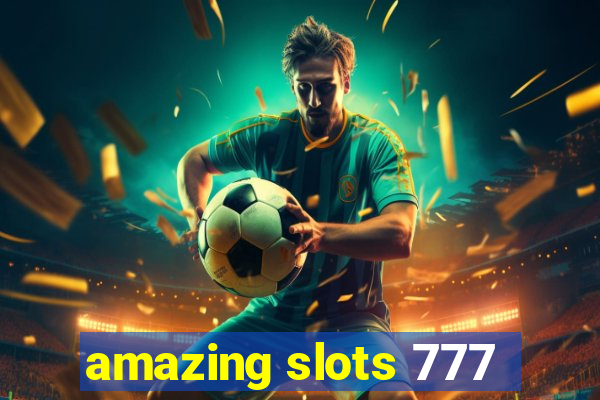 amazing slots 777